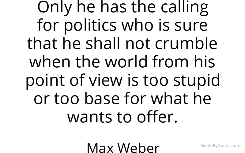 Preview image for this quote by Max Weber