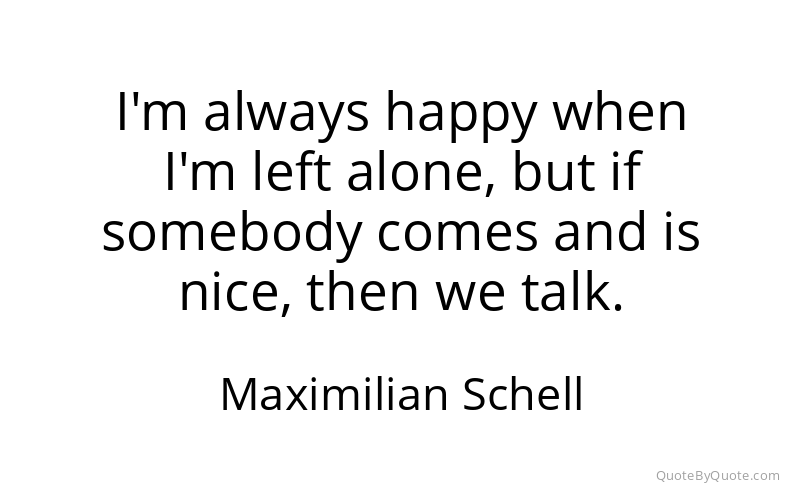 Preview image for this quote by Maximilian Schell