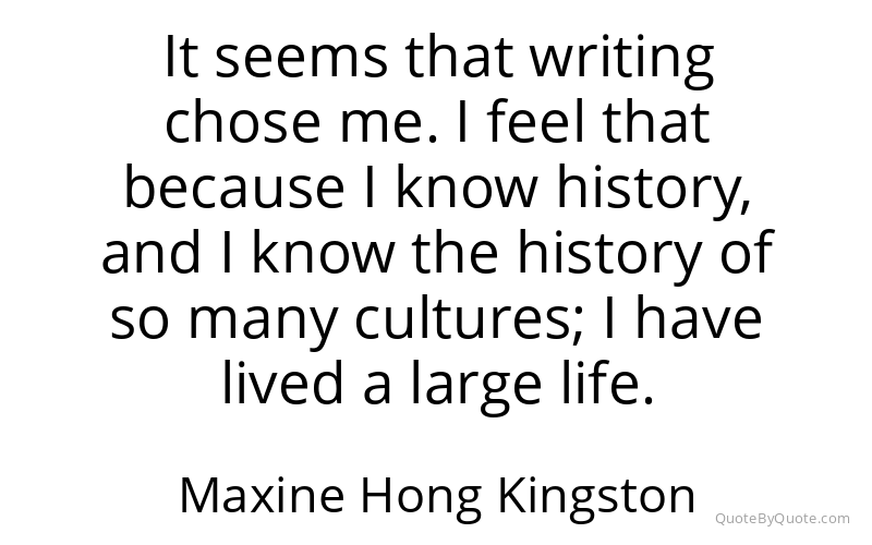 Preview image for this quote by Maxine Hong Kingston