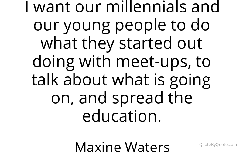 Preview image for this quote by Maxine Waters