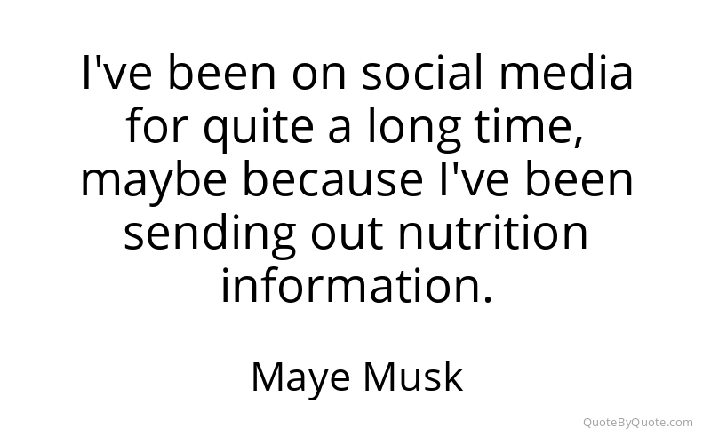 Preview image for this quote by Maye Musk