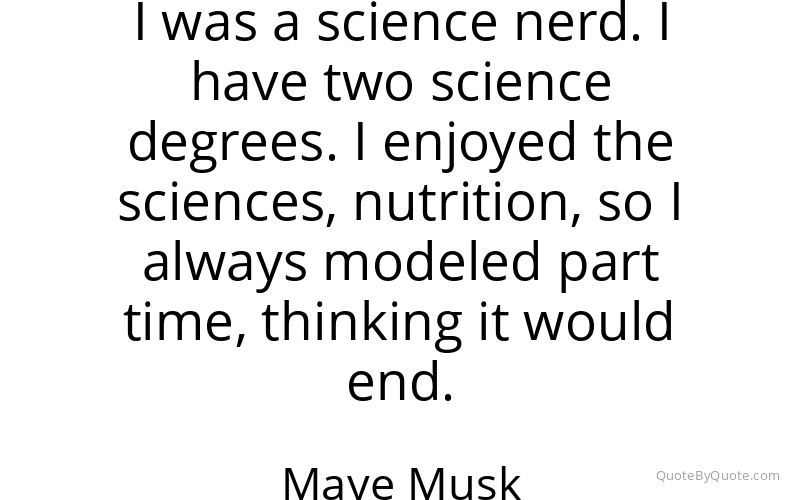 Preview image for this quote by Maye Musk