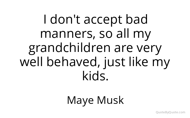 Preview image for this quote by Maye Musk