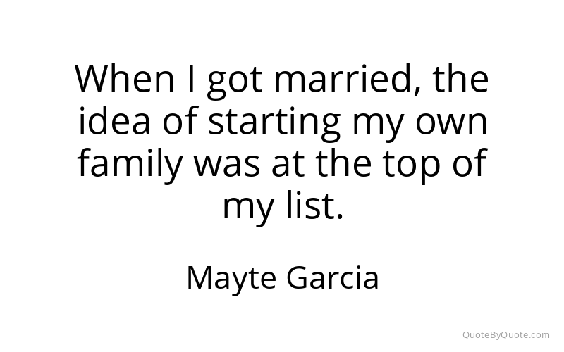 Preview image for this quote by Mayte Garcia