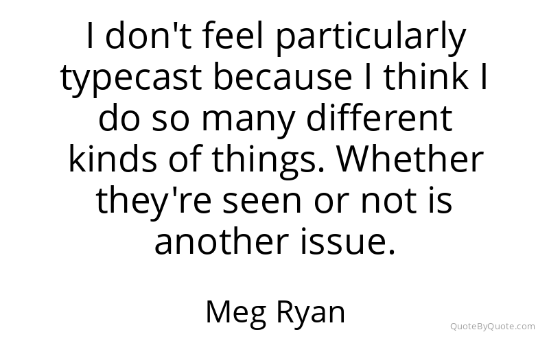 Preview image for this quote by Meg Ryan