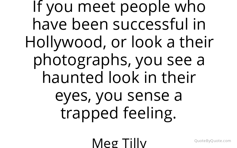 Preview image for this quote by Meg Tilly