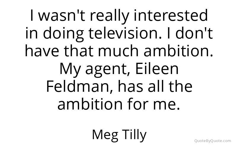 Preview image for this quote by Meg Tilly