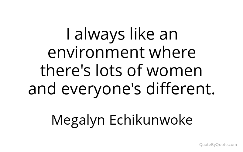 Preview image for this quote by Megalyn Echikunwoke