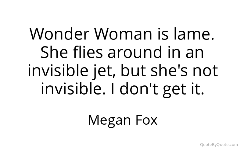 Preview image for this quote by Megan Fox
