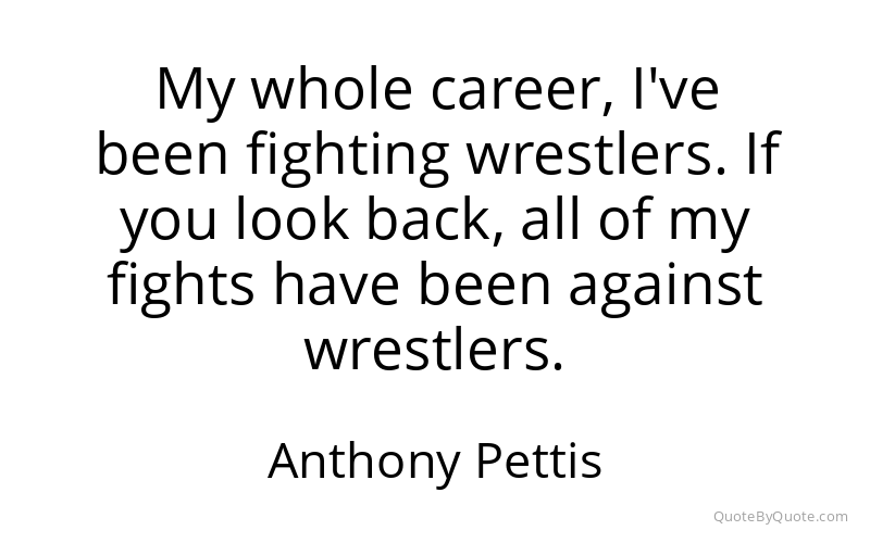 Preview image for this quote by Anthony Pettis
