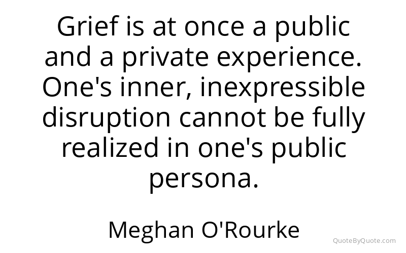 Preview image for this quote by Meghan O'Rourke