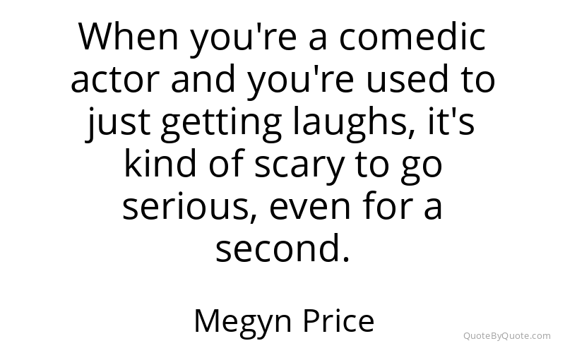 Preview image for this quote by Megyn Price