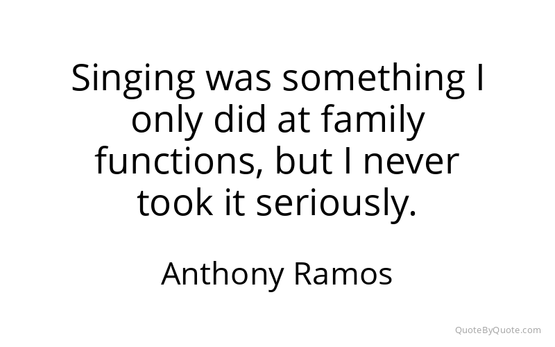 Preview image for this quote by Anthony Ramos