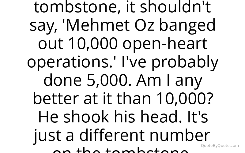 Preview image for this quote by Mehmet Oz
