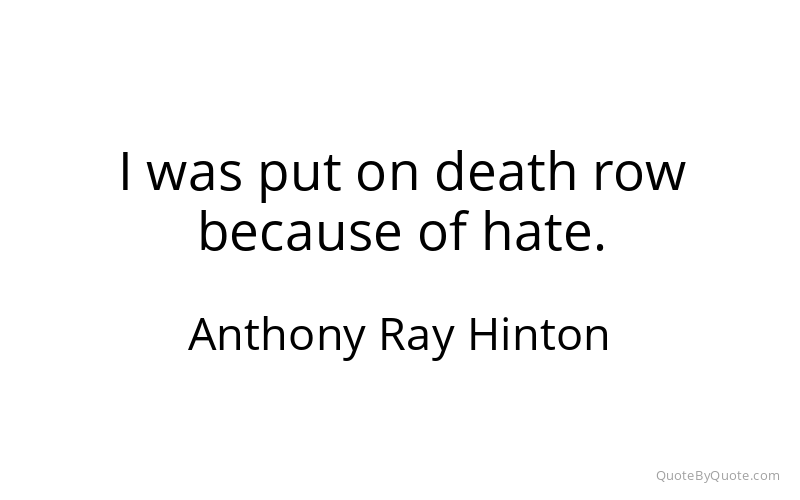 Preview image for this quote by Anthony Ray Hinton