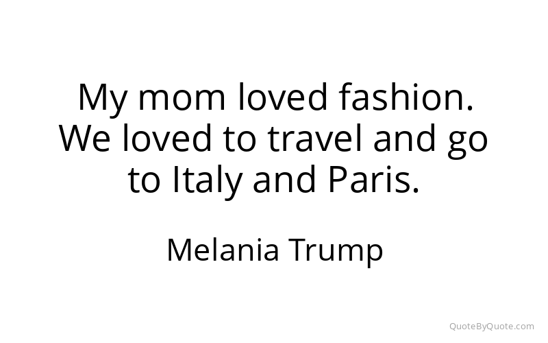 Preview image for this quote by Melania Trump