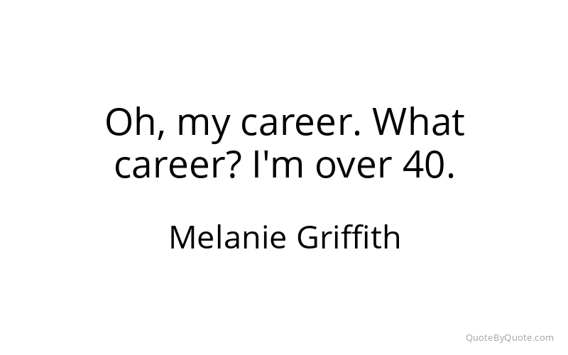 Preview image for this quote by Melanie Griffith