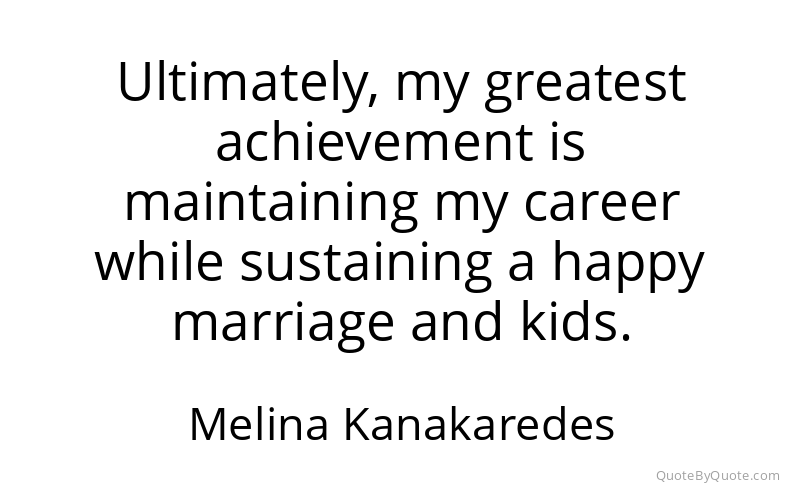 Preview image for this quote by Melina Kanakaredes