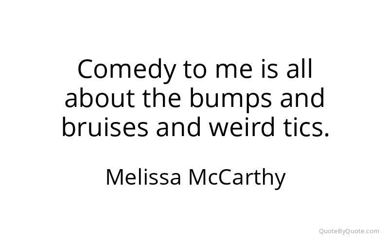 Preview image for this quote by Melissa McCarthy