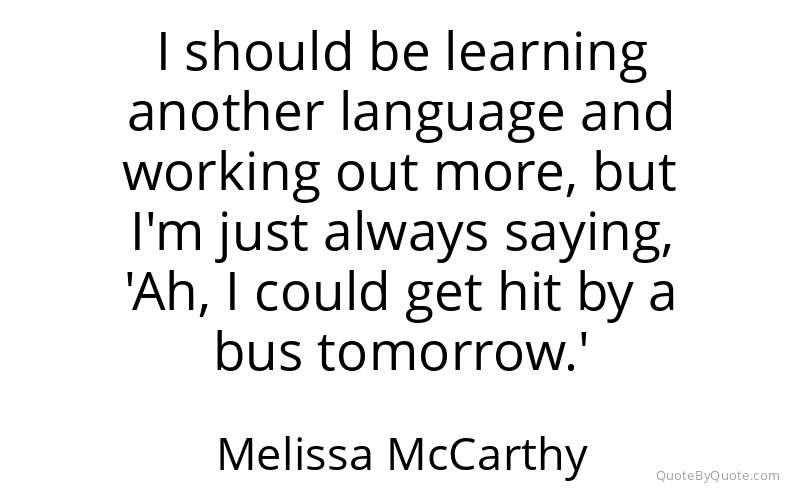 Preview image for this quote by Melissa McCarthy