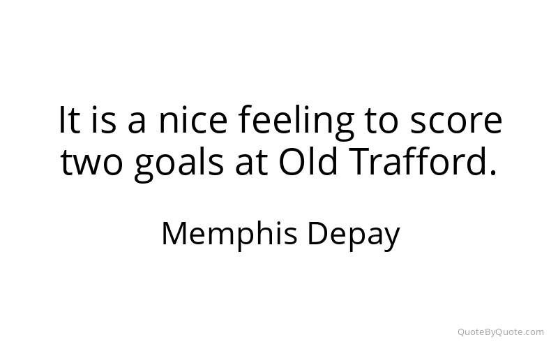 Preview image for this quote by Memphis Depay