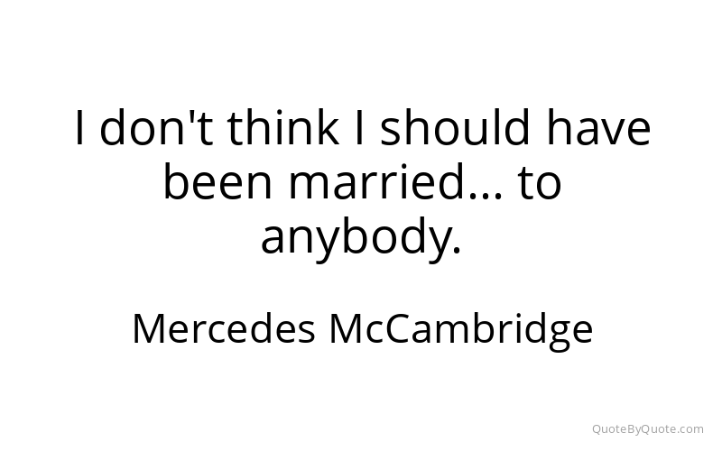Preview image for this quote by Mercedes McCambridge