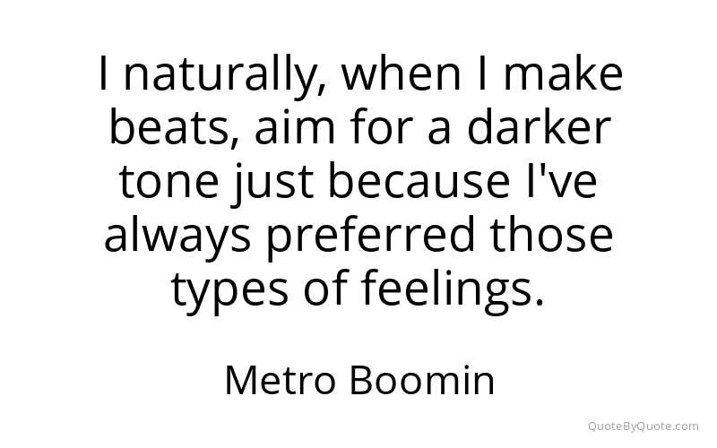 Preview image for this quote by Metro Boomin