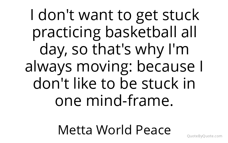 Preview image for this quote by Metta World Peace