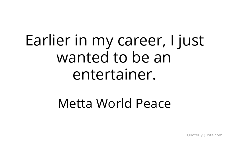 Preview image for this quote by Metta World Peace