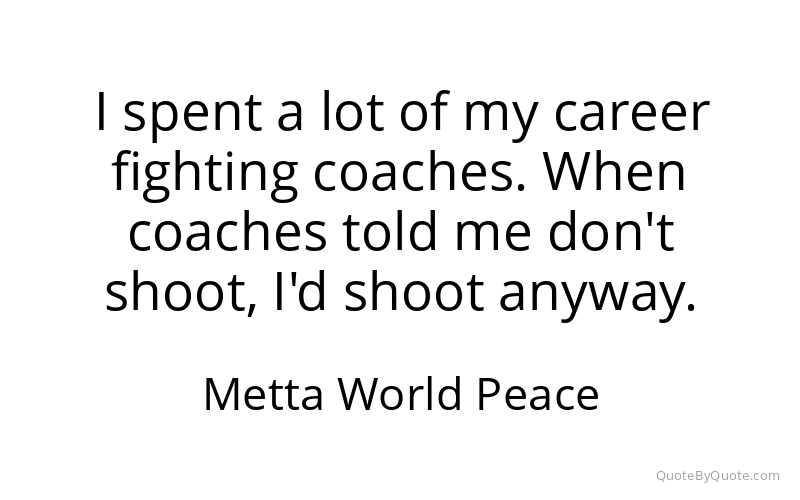 Preview image for this quote by Metta World Peace