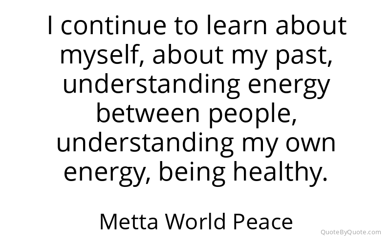 Preview image for this quote by Metta World Peace