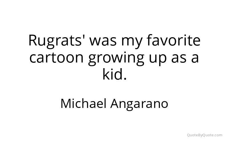 Preview image for this quote by Michael Angarano