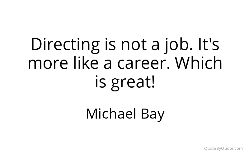 Preview image for this quote by Michael Bay