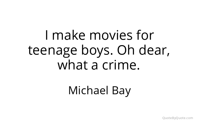 Preview image for this quote by Michael Bay