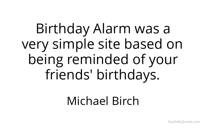 Preview image for this quote by Michael Birch