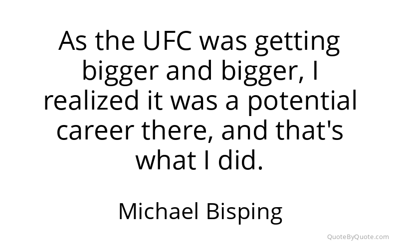 Preview image for this quote by Michael Bisping