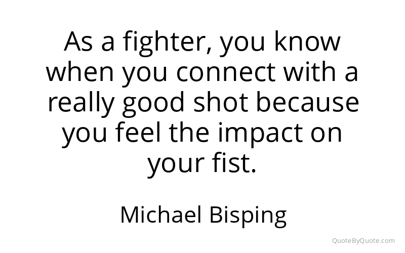 Preview image for this quote by Michael Bisping