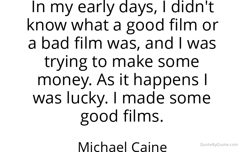 Preview image for this quote by Michael Caine