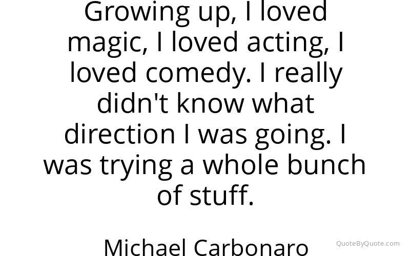 Preview image for this quote by Michael Carbonaro