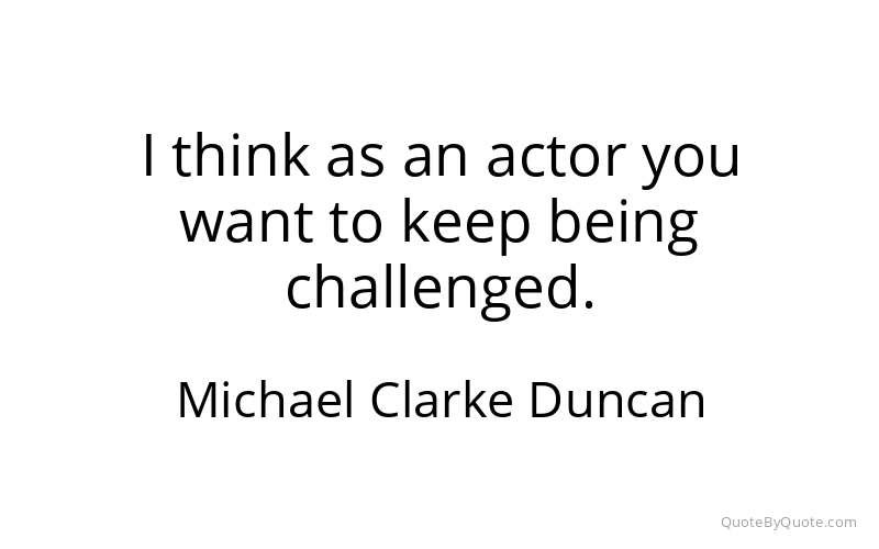 Preview image for this quote by Michael Clarke Duncan