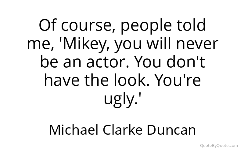 Preview image for this quote by Michael Clarke Duncan