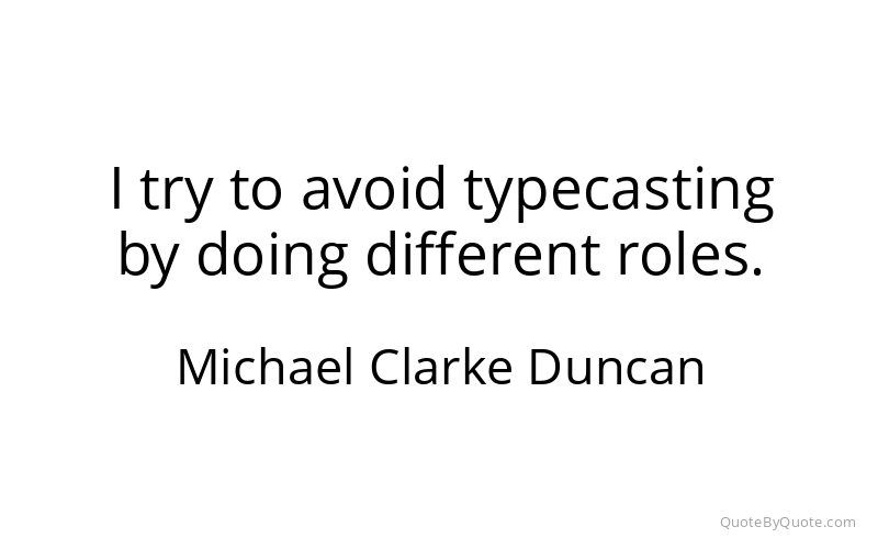 Preview image for this quote by Michael Clarke Duncan