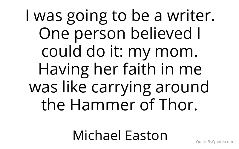 Preview image for this quote by Michael Easton