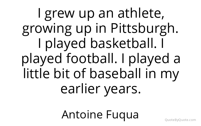 Preview image for this quote by Antoine Fuqua