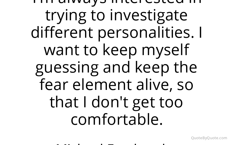 Preview image for this quote by Michael Fassbender