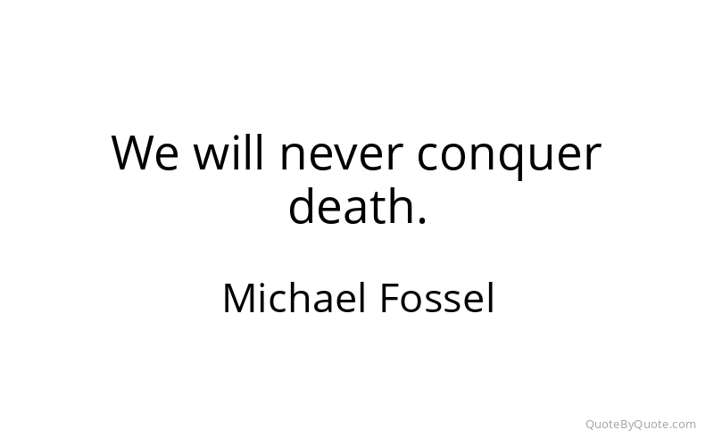 Preview image for this quote by Michael Fossel