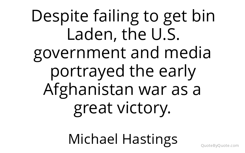Preview image for this quote by Michael Hastings