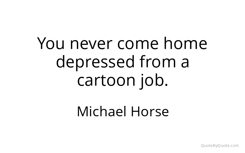 Preview image for this quote by Michael Horse