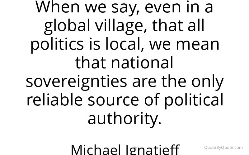 Preview image for this quote by Michael Ignatieff