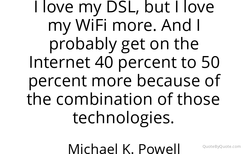 Preview image for this quote by Michael K. Powell